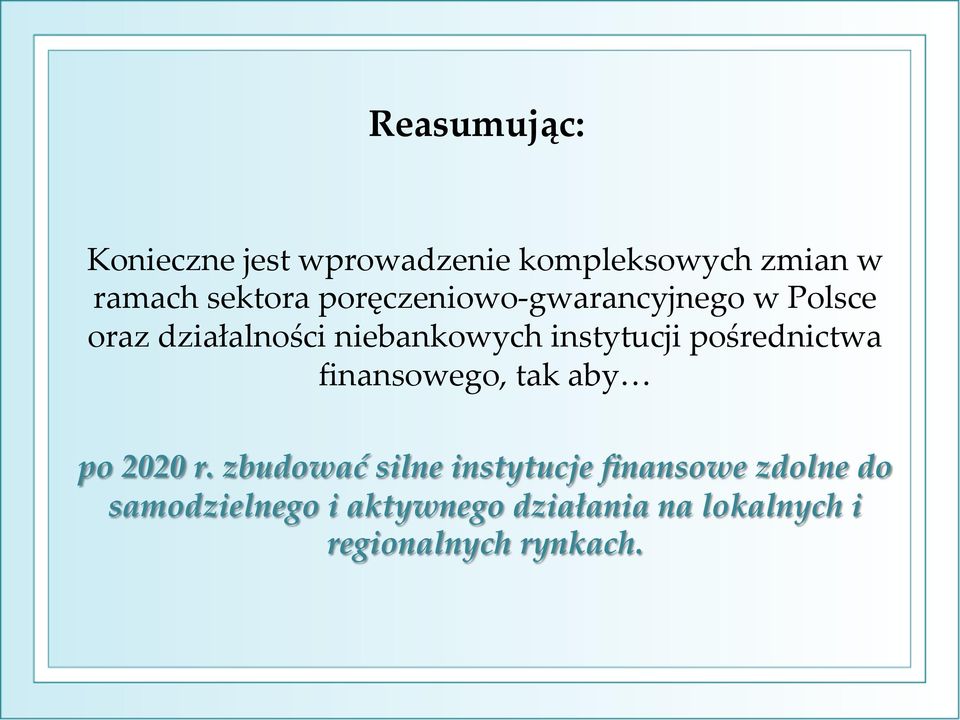 pośrednictwa finansowego, tak aby po 2020 r.