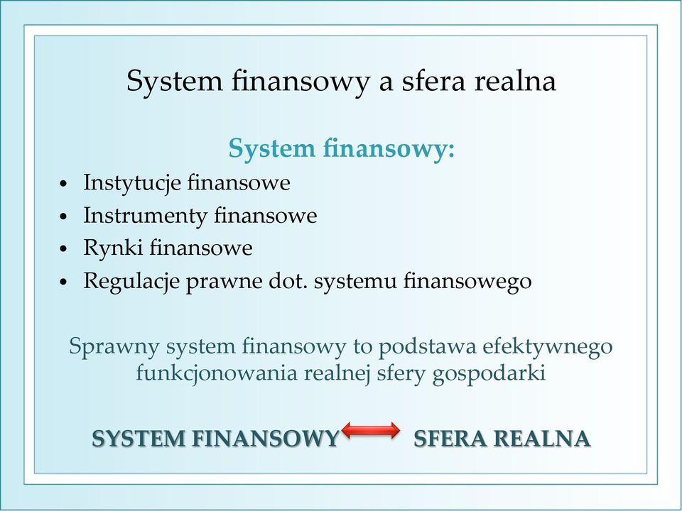 dot. systemu finansowego Sprawny system finansowy to podstawa