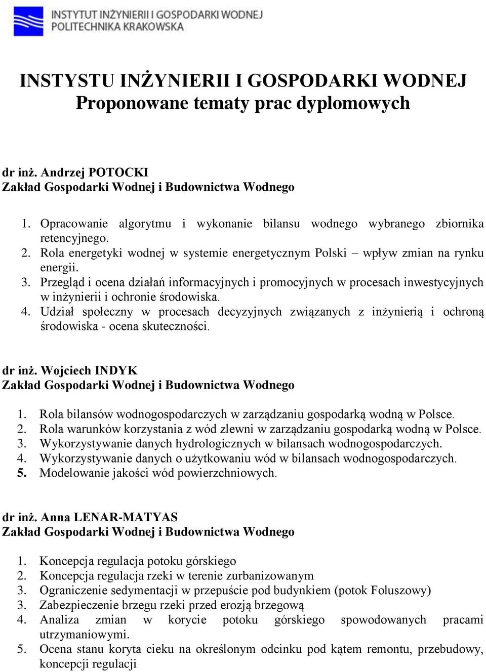 Przegląd i ocena działań informacyjnych i promocyjnych w procesach inwestycyjnych w inżynierii i ochronie środowiska. 4.