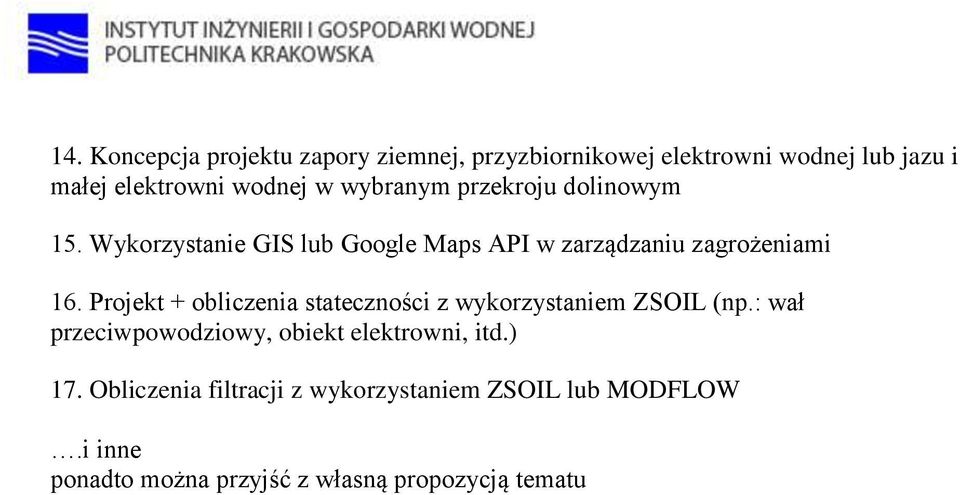 Projekt + obliczenia stateczności z wykorzystaniem ZSOIL (np.: wał przeciwpowodziowy, obiekt elektrowni, itd.