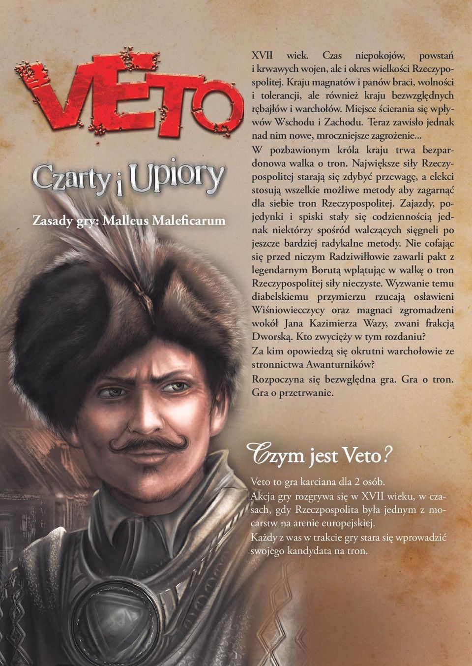 Teraz zawisło jednak nad nim nowe, mroczniejsze zagrożenie... W pozbawionym króla kraju trwa bezpardonowa walka o tron.