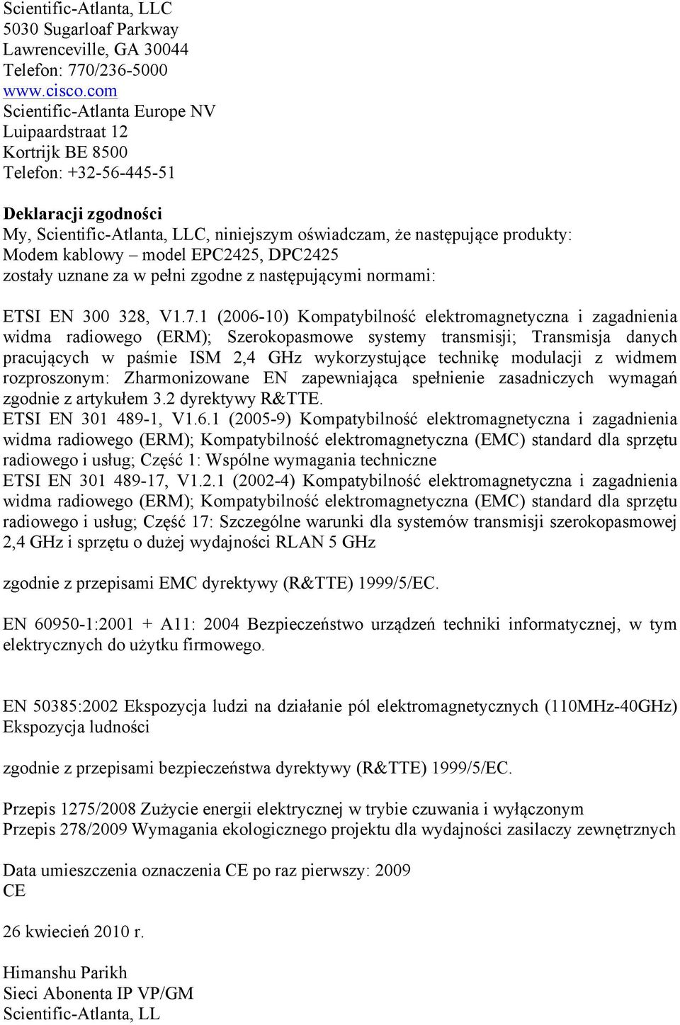 kablowy model EPC2425, DPC2425 zostały uznane za w pełni zgodne z następującymi normami: ETSI EN 300 328, V1.7.