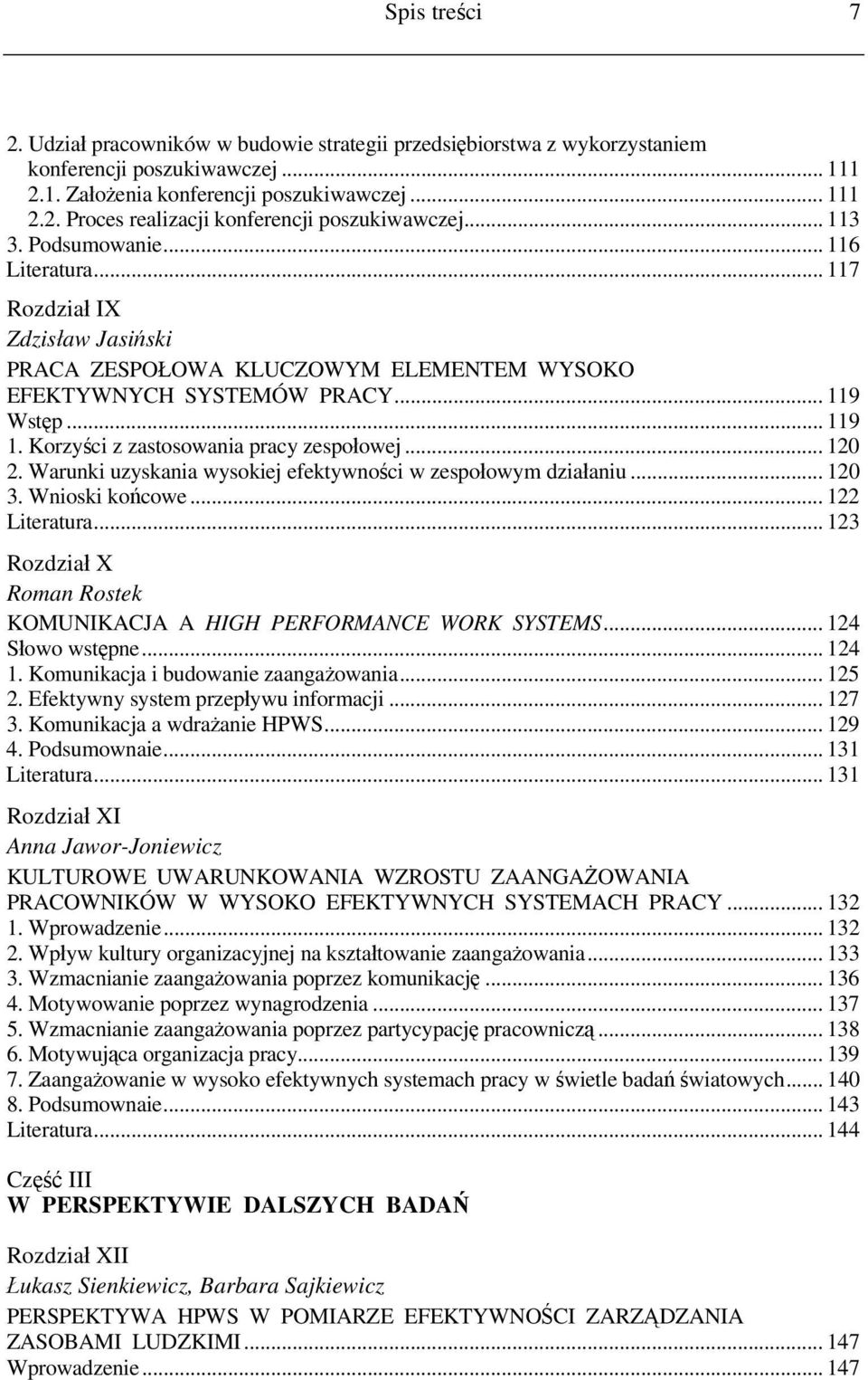 Korzyści z zastosowania pracy zespołowej... 120 2. Warunki uzyskania wysokiej efektywności w zespołowym działaniu... 120 3. Wnioski końcowe... 122 Literatura.