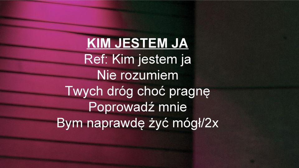 Twych dróg choć pragnę