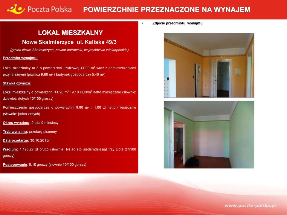 Lokal mieszkalny nr 3 o powierzchni użytkowej 41,90 m 2 wraz z pomieszczeniami przynależnymi (piwnica 9,80 m 2 i budynek gospodarczy 5,40 m 2 ) Stawka czynszu: Lokal mieszkalny o powierzchni 41,90 m