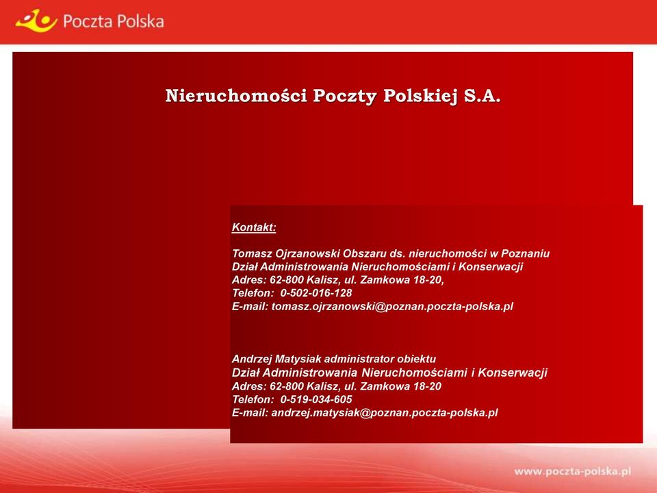Zamkowa 18-20, Telefon: 0-502-016-128 E-mail: tomasz.ojrzanowski@poznan.poczta-polska.