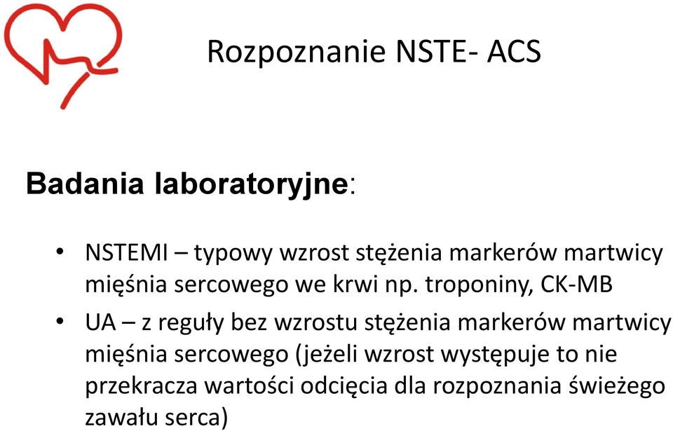 troponiny, CK-MB UA z reguły bez wzrostu stężenia markerów martwicy mięśnia