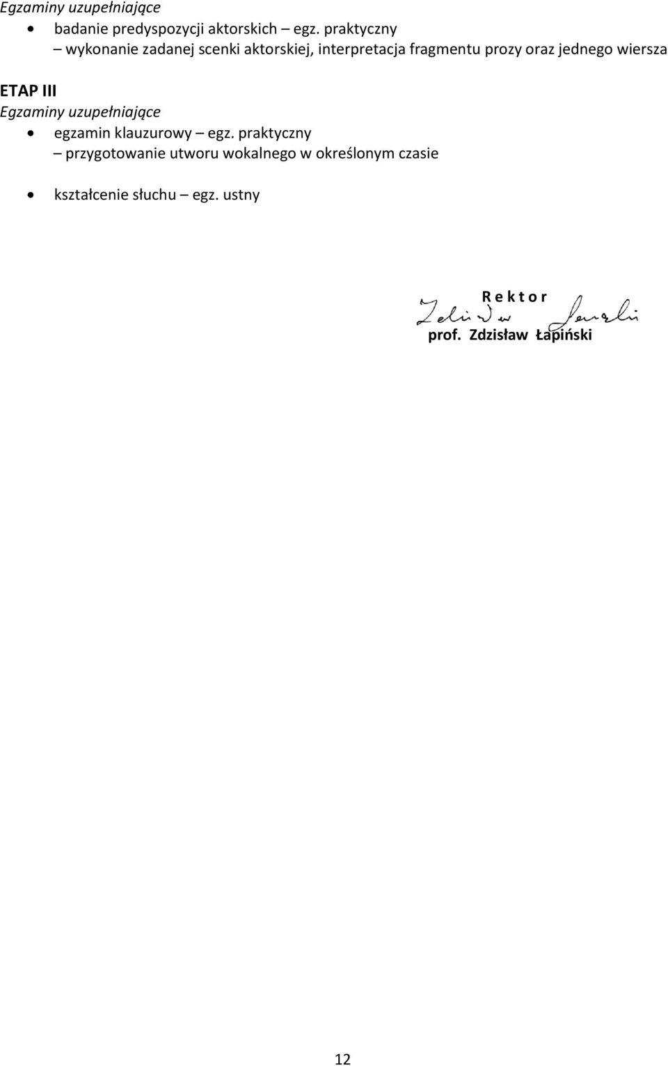 jednego wiersza ETAP III Egzaminy uzupełniające egzamin klauzurowy egz.