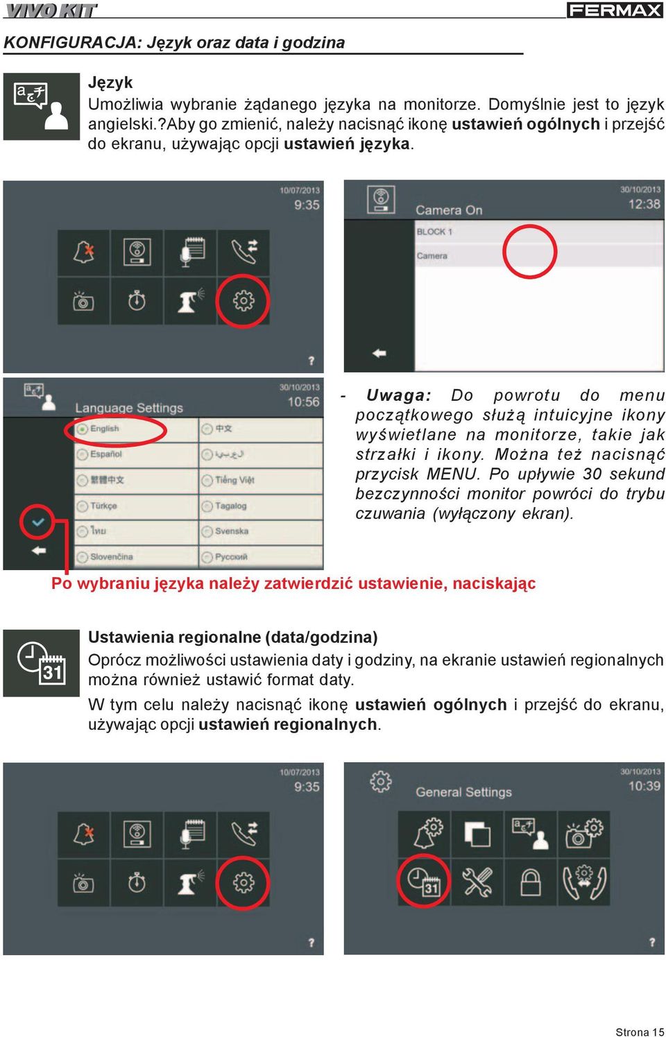 - Uwaga: Do powrotu do menu pocz¹tkowego s³u ¹ intuicyjne ikony wyœwietlane na monitorze, takie jak strza³ki i ikony. Mo na te nacisn¹æ przycisk MENU.