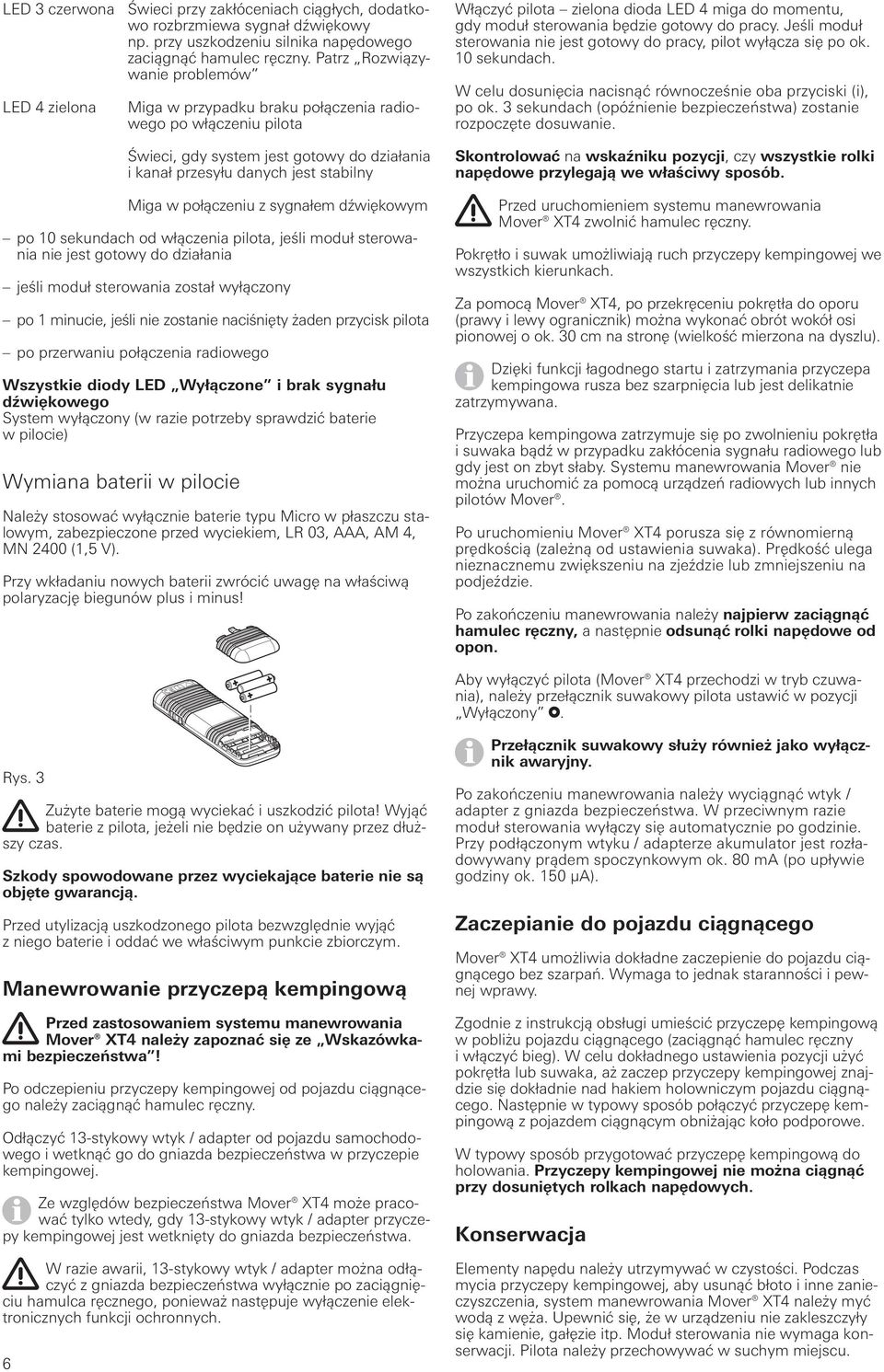 połączeniu z sygnałem dźwiękowym po 10 sekundach od włączenia pilota, jeśli moduł sterowania nie jest gotowy do działania jeśli moduł sterowania został wyłączony po 1 minucie, jeśli nie zostanie