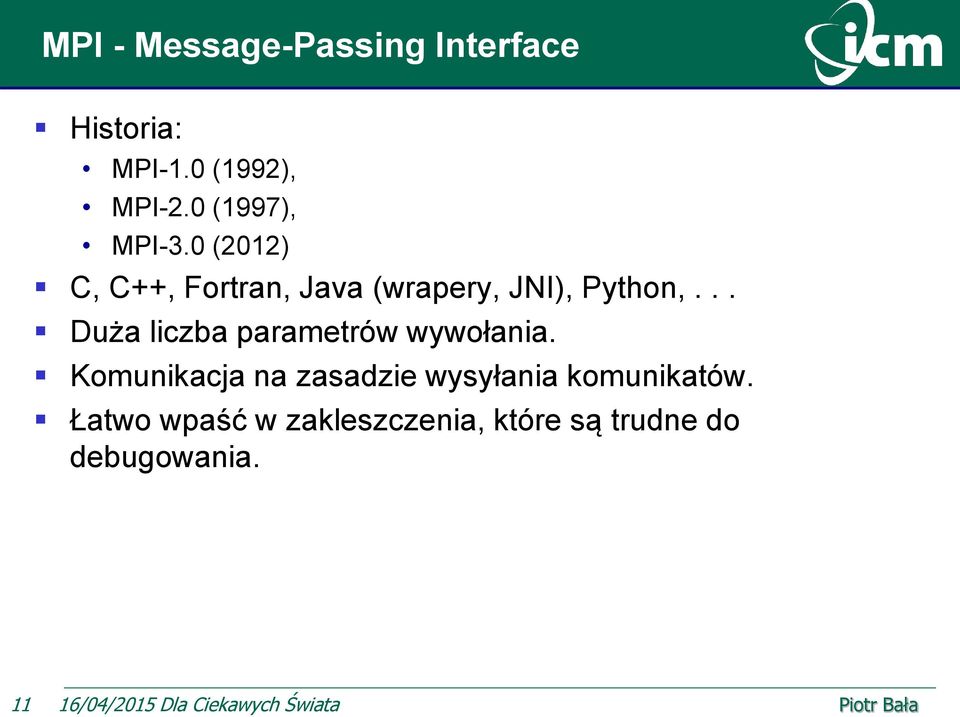 .. Duża liczba parametrów wywołania.