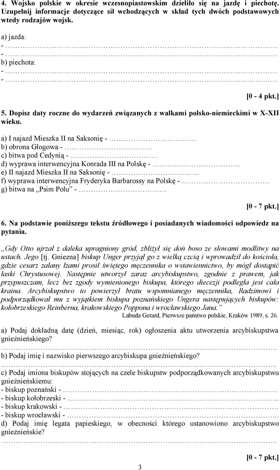 a) I najazd Mieszka II na Saksonię - b) obrona Głogowa - c) bitwa pod Cedynią - d) wyprawa interwencyjna Konrada III na Polskę - e) II najazd Mieszka II na Saksonię - f) wyprawa interwencyjna