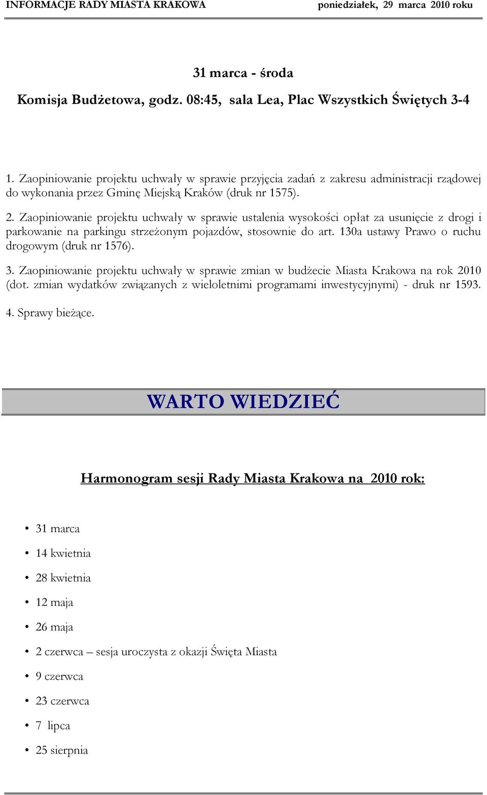Zaopiniowanie projektu uchwały w sprawie ustalenia wysokości opłat za usunięcie z drogi i parkowanie na parkingu strzeżonym pojazdów, stosownie do art.