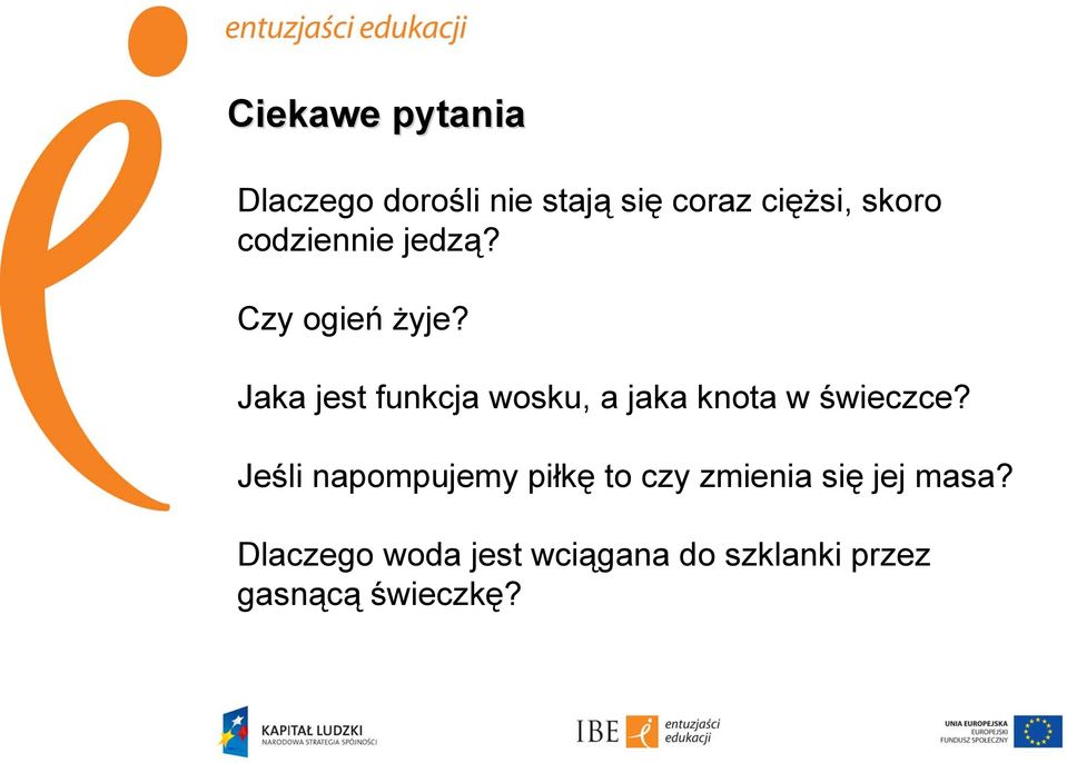 Jaka jest funkcja wosku, a jaka knota w świeczce?