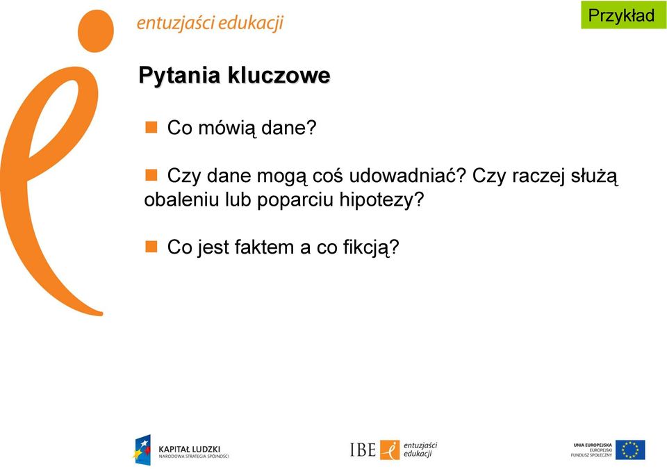 Czy raczej służą obaleniu lub