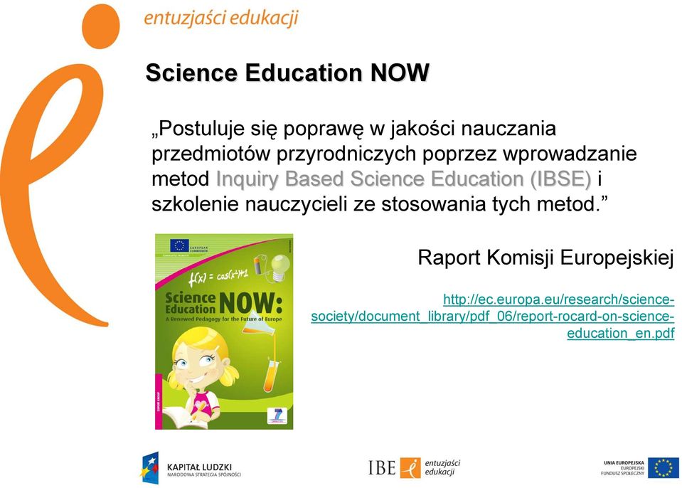 szkolenie nauczycieli ze stosowania tych metod. Raport Komisji Europejskiej http://ec.