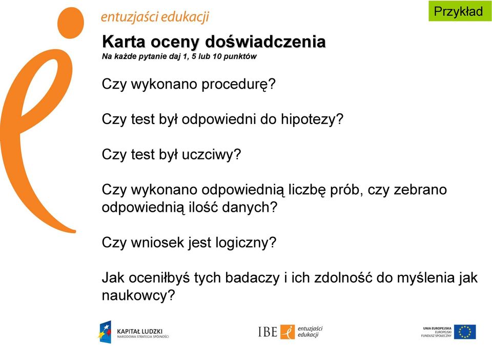 Czy wykonano odpowiednią liczbę prób, czy zebrano odpowiednią ilość danych?
