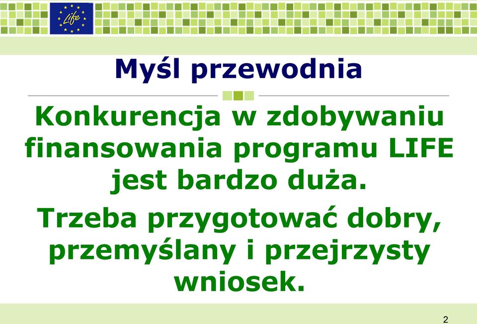 LIFE jest bardzo duża.