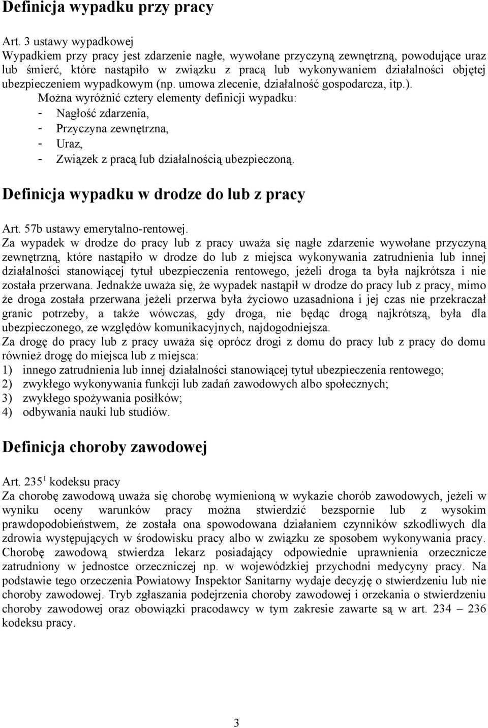 ubezpieczeniem wypadkowym (np. umowa zlecenie, działalność gospodarcza, itp.).