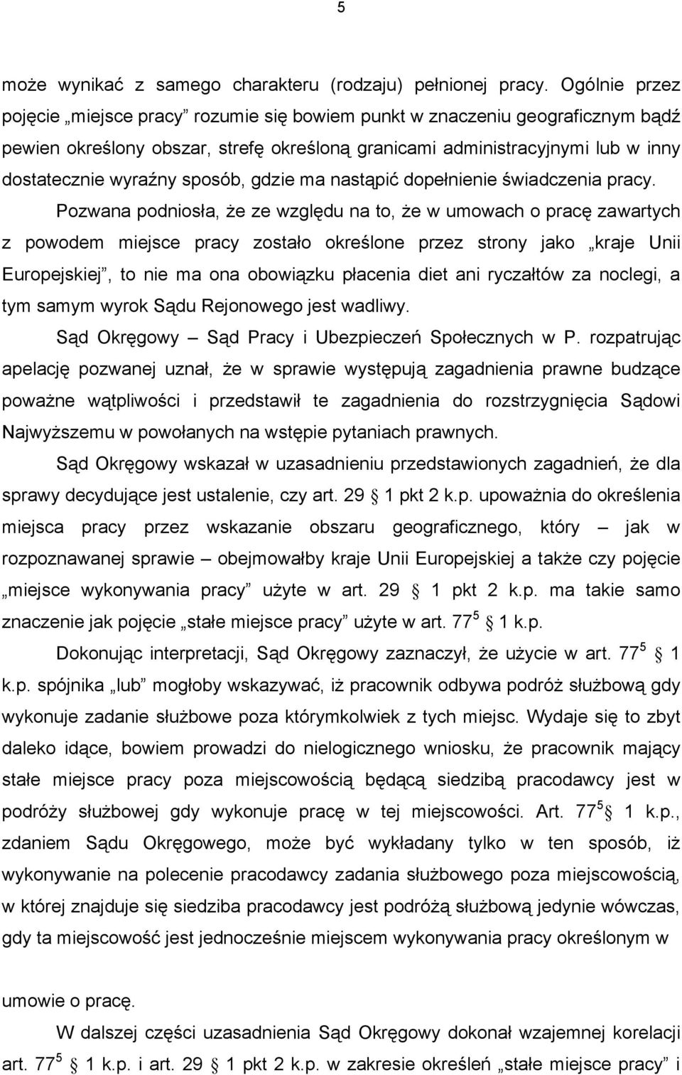 sposób, gdzie ma nastąpić dopełnienie świadczenia pracy.