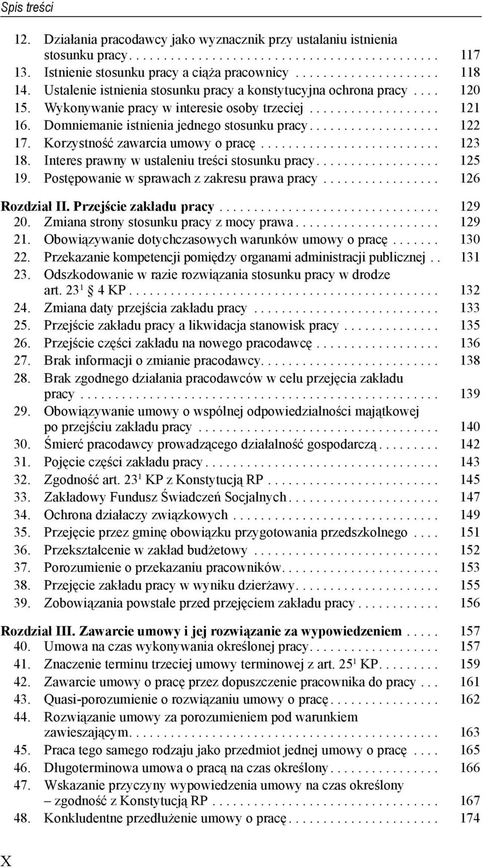 .................. 122 17. Korzystność zawarcia umowy o pracę.......................... 123 18. Interes prawny w ustaleniu treści stosunku pracy.................. 125 19.