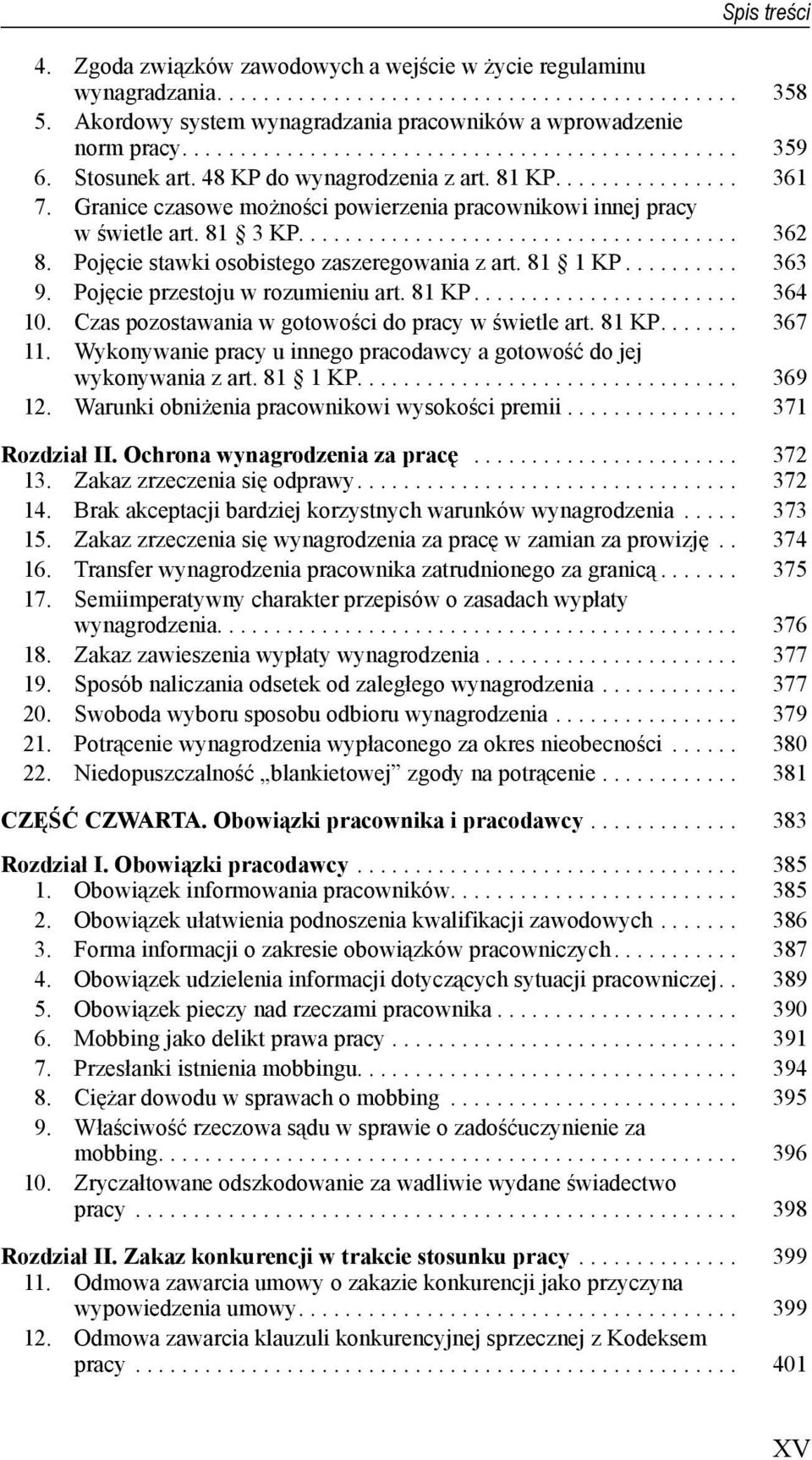 Pojęcie stawki osobistego zaszeregowania z art. 81 1 KP.......... 363 9. Pojęcie przestoju w rozumieniu art. 81 KP....................... 364 10. Czas pozostawania w gotowości do pracy w świetle art.