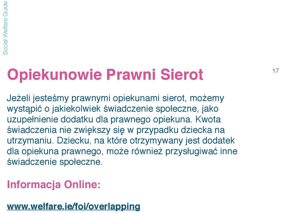 Kwota świadczenia nie zwiększy się w przypadku dziecka na utrzymaniu.