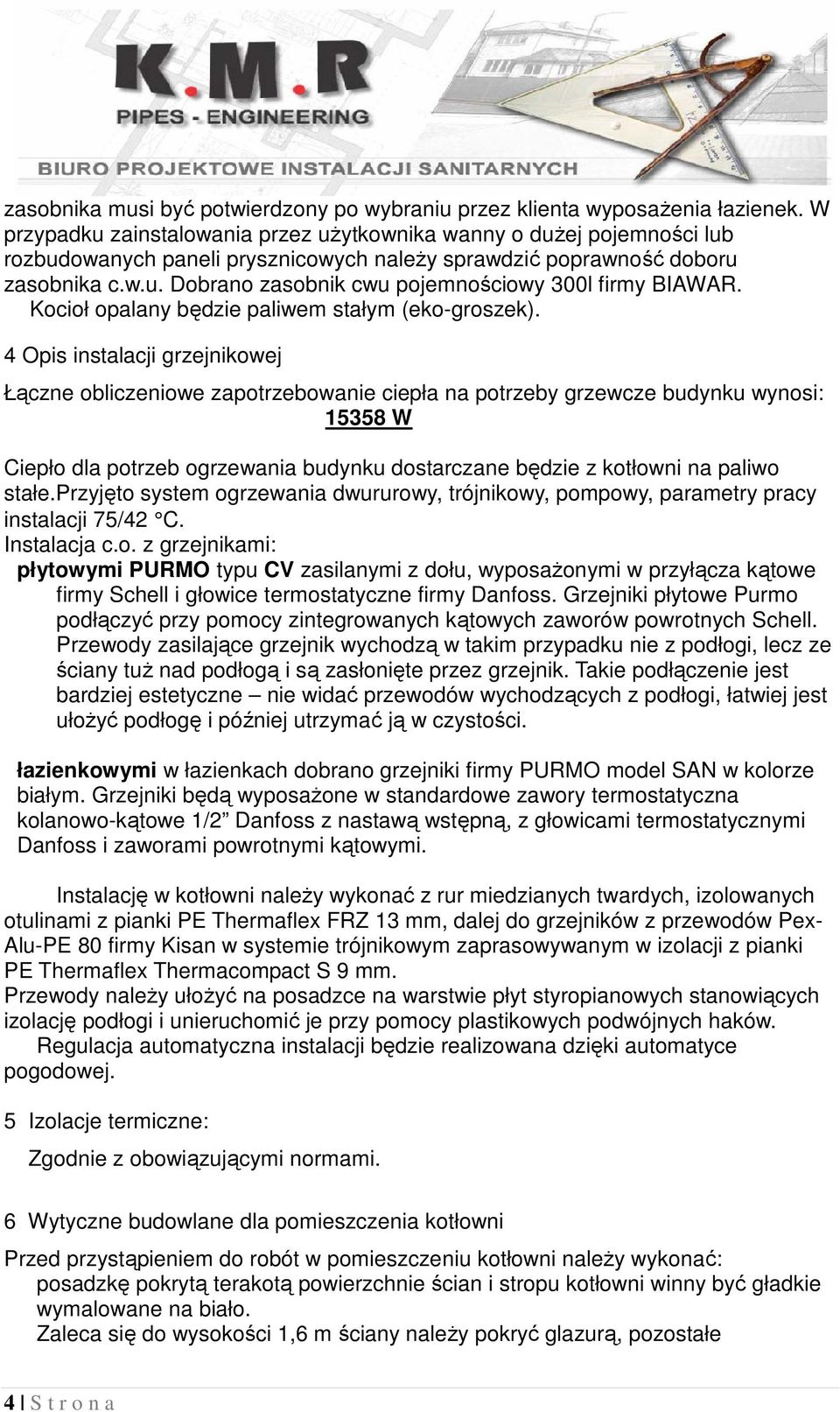 Kocioł opalany będzie paliwem stałym (eko-groszek).