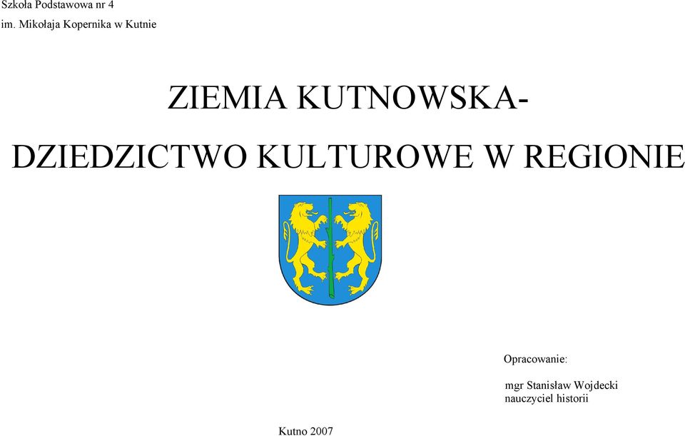 KUTNOWSKA- DZIEDZICTWO KULTUROWE W