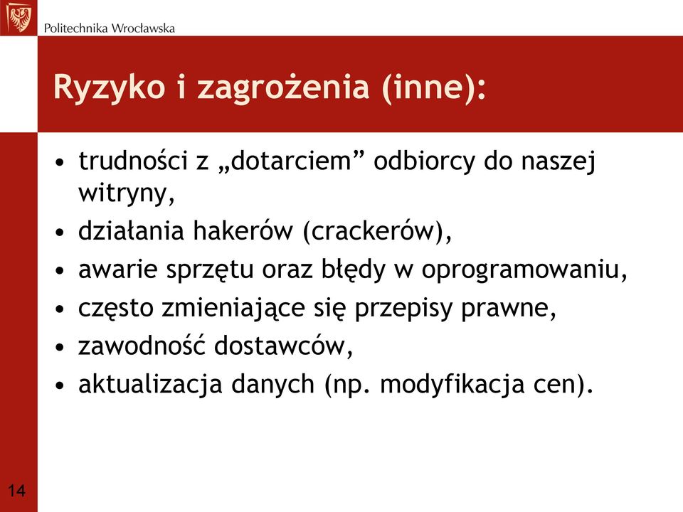 oraz błędy w oprogramowaniu, często zmieniające się przepisy