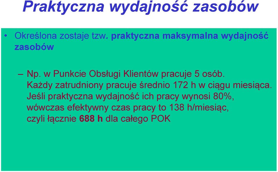 w Punkcie Obsługi Klientów pracuje 5 osób.