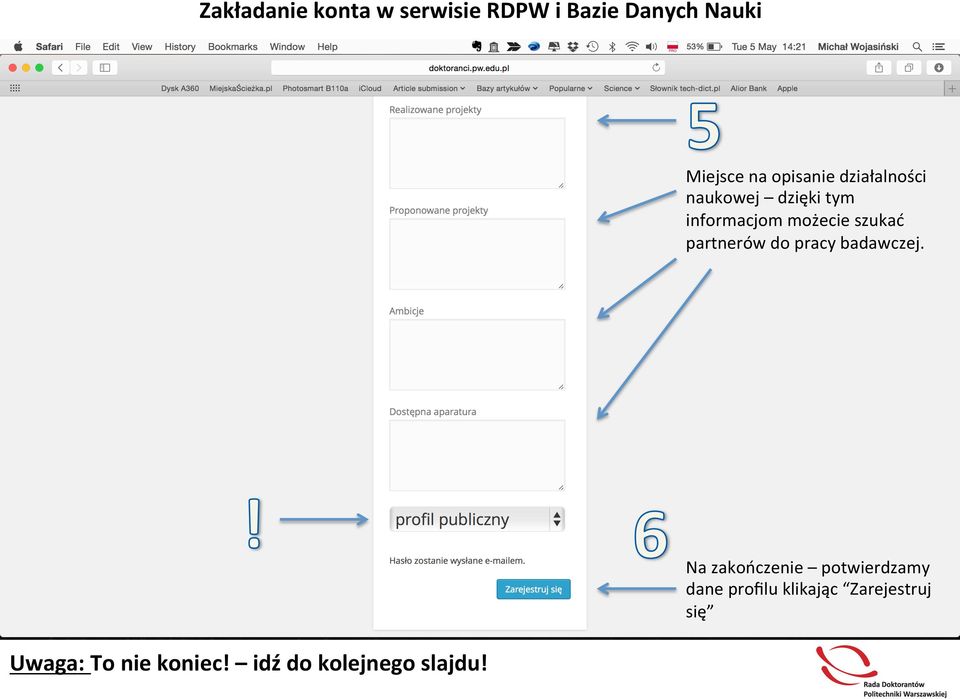 partnerów do pracy badawczej. Uwaga: To nie koniec!