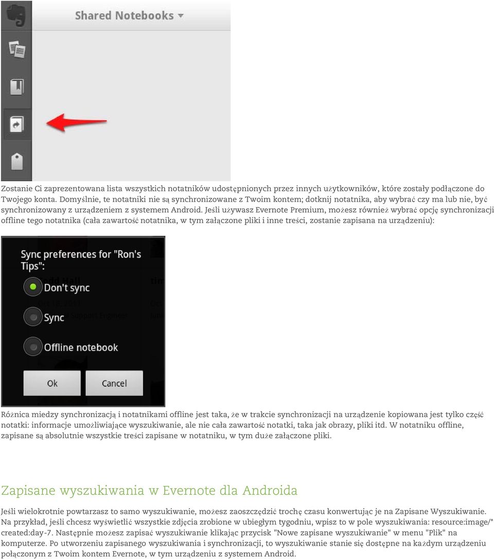 Jeśli używasz Evernote Premium, możesz również wybrać opcję synchronizacji offline tego notatnika (cała zawartość notatnika, w tym załączone pliki i inne treści, zostanie zapisana na urządzeniu):
