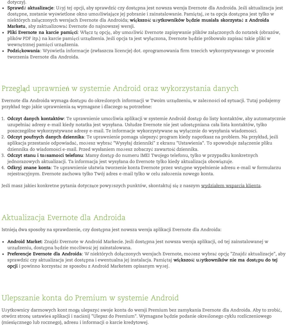 Pamiętaj, że ta opcja dostępna jest tylko w niektórych załączonych wersjach Evernote dla Androida; większość użytkowników będzie musiała skorzystać z Androida Marketu, aby zaktualizować Evernote do
