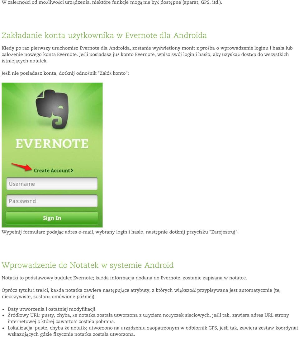konta Evernote. Jeśli posiadasz już konto Evernote, wpisz swój login i hasło, aby uzyskać dostęp do wszystkich istniejących notatek.