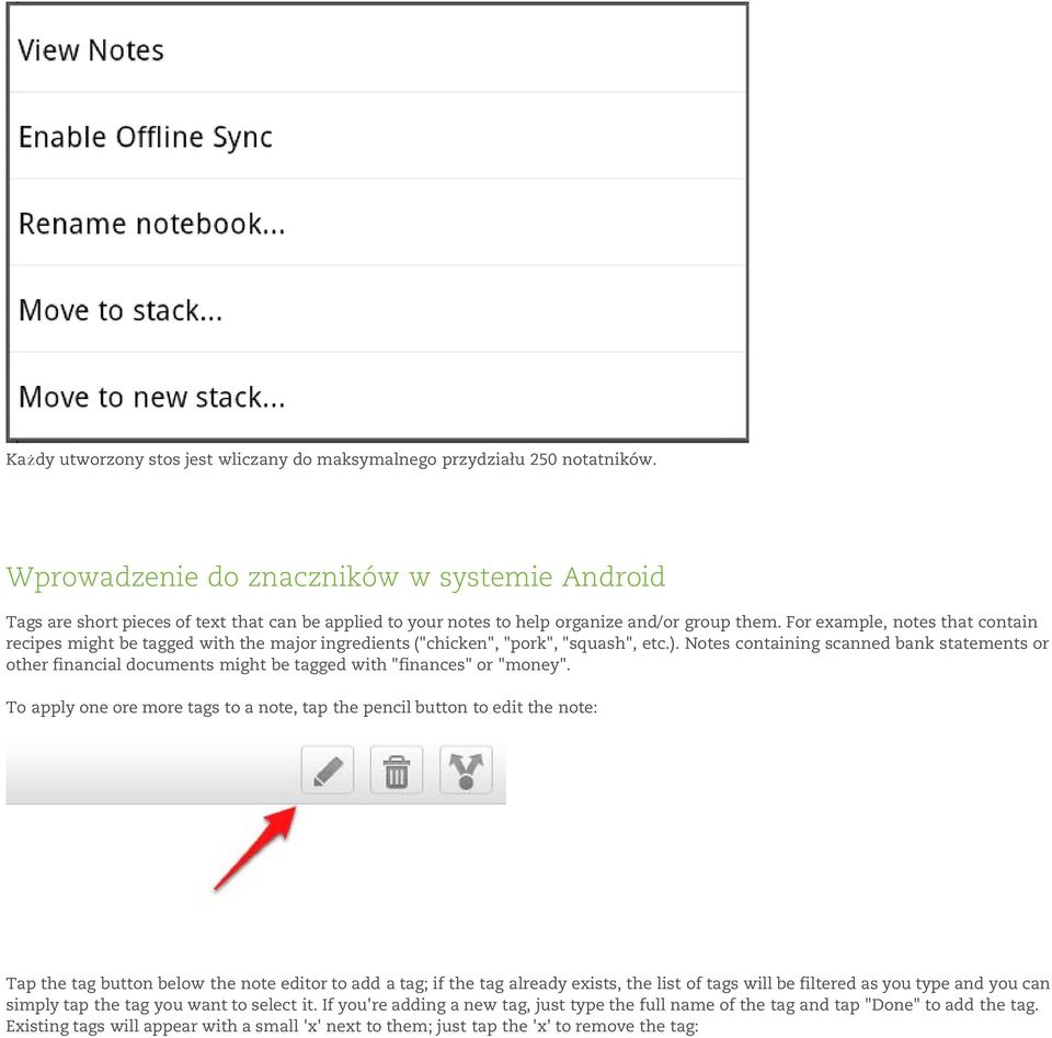 For example, notes that contain recipes might be tagged with the major ingredients ("chicken", "pork", "squash", etc.).