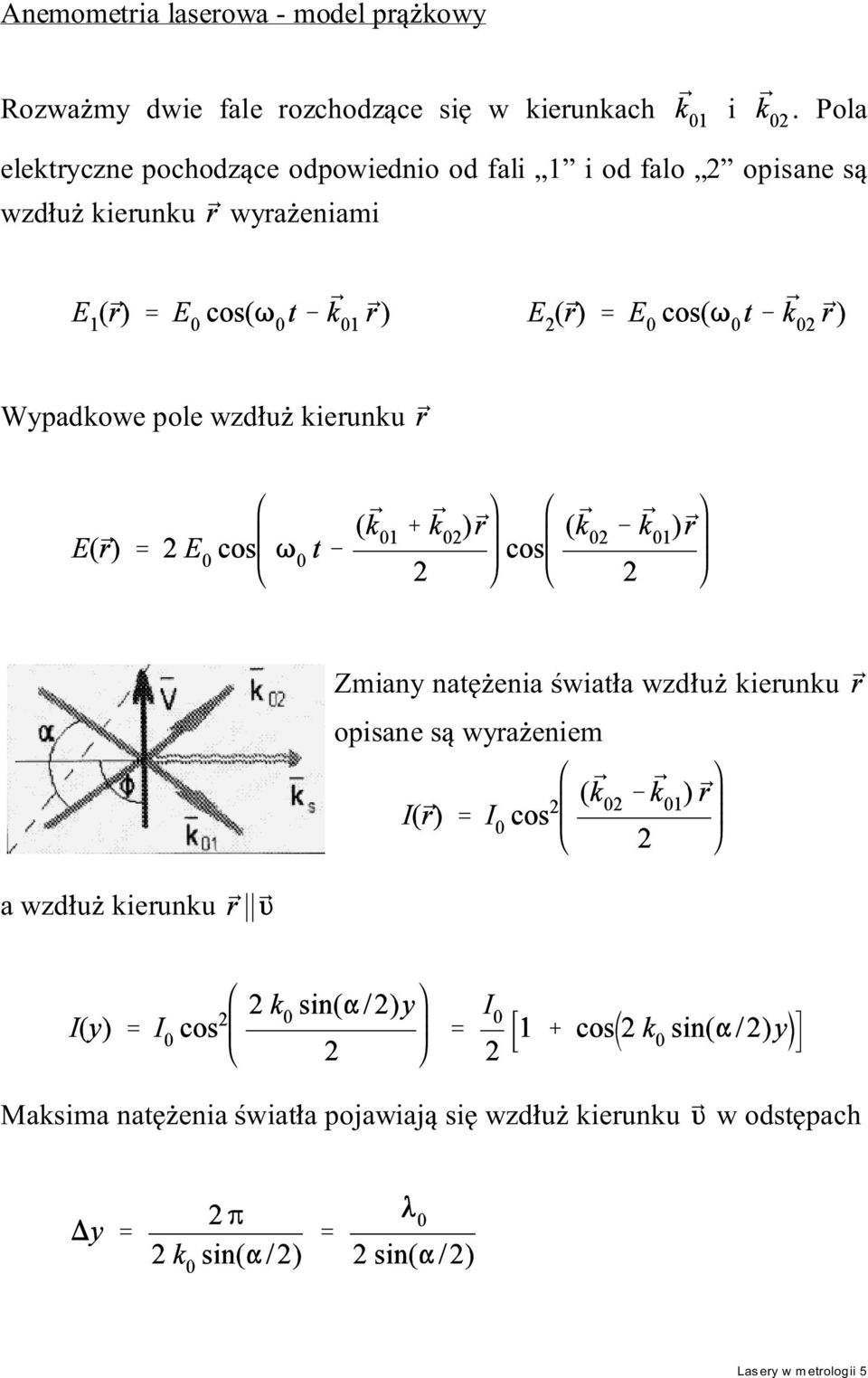 eniami Wypadkowe pole wzd u kierunku Zmiany nat enia wiat a wzd u kierunku opisane s wyra