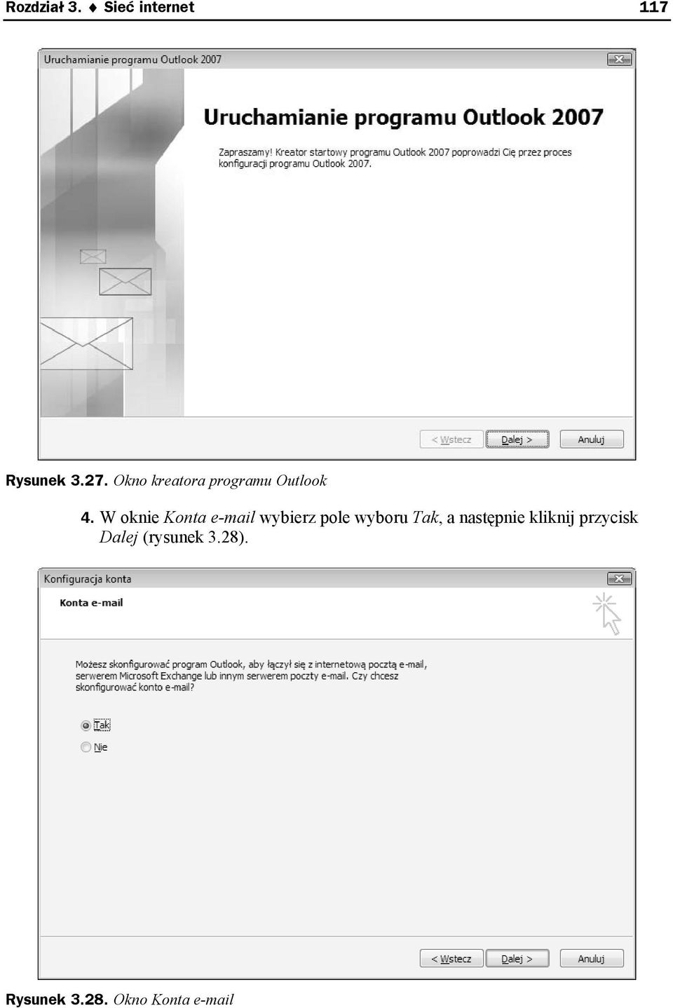 W oknie Konta e-mail wybierz pole wyboru Tak, a