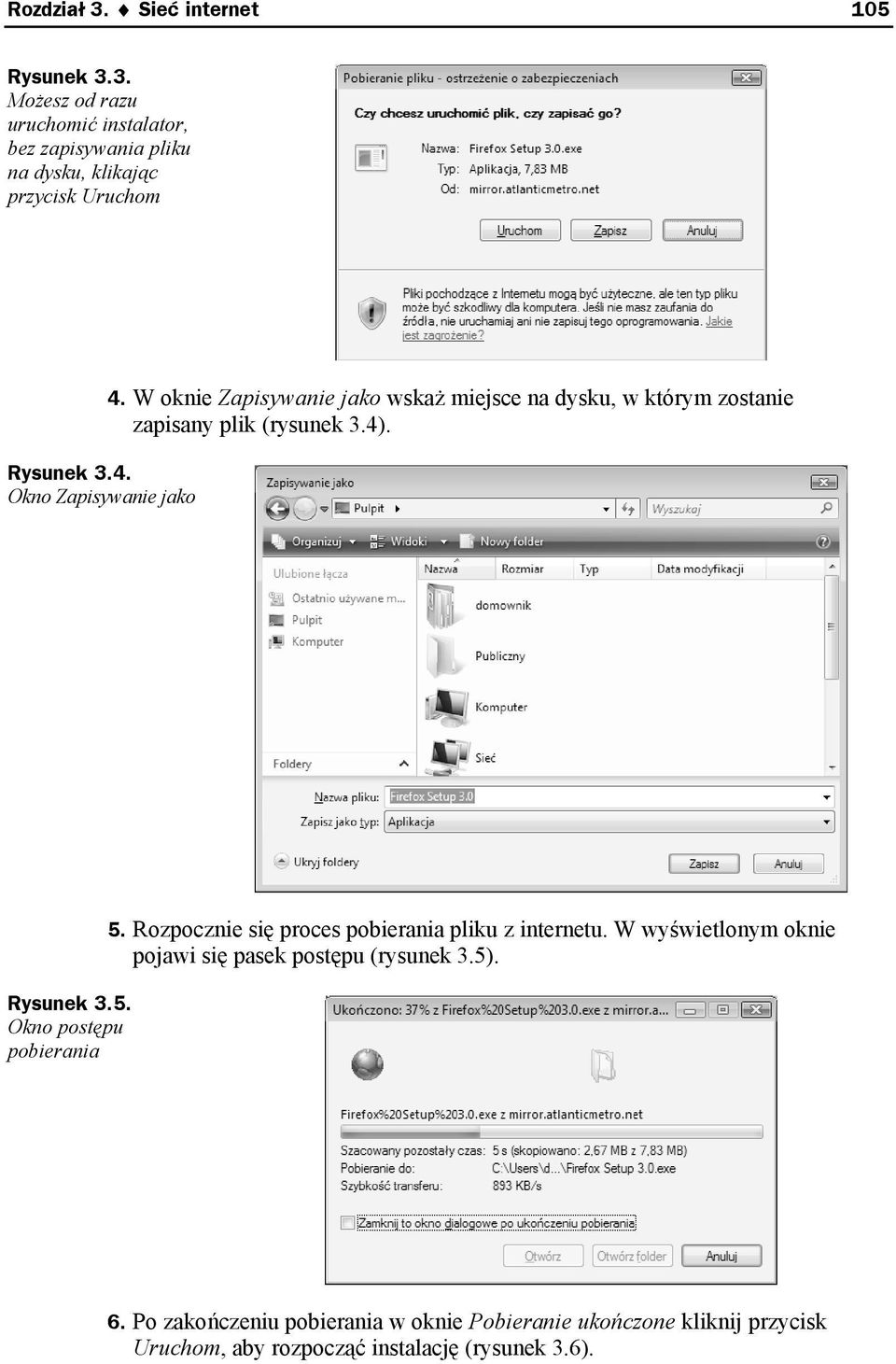 Okno postępu pobierania 5. Rozpocznie się proces pobierania pliku z internetu. W wyświetlonym oknie pojawi się pasek postępu (rysunek 3.
