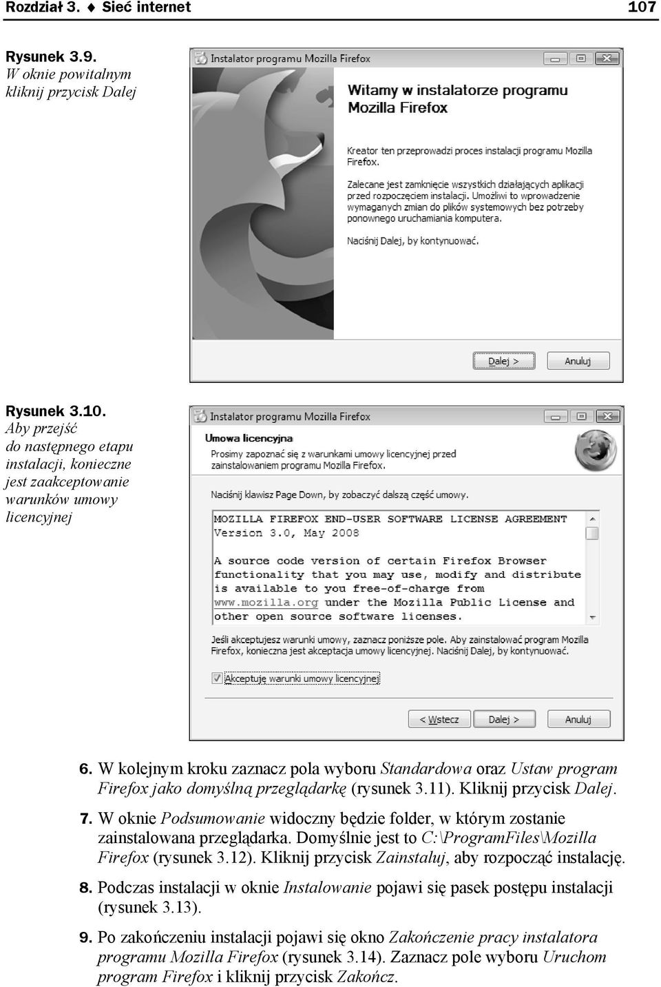 W oknie Podsumowanie widoczny będzie folder, w którym zostanie zainstalowana przeglądarka. Domyślnie jest to C:\ProgramFiles\Mozilla Firefox (rysunek 3.12).