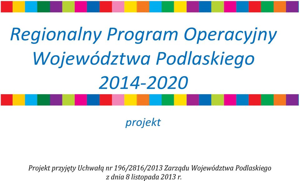 przyjęty Uchwałą nr 196/2816/2013 Zarządu