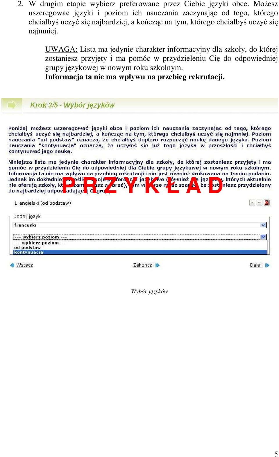 tym, którego chciałbyś uczyć się najmniej.
