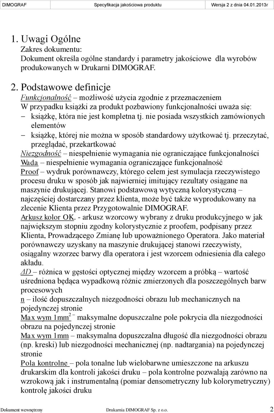 nie posiada wszystkich zamówionych elementów książkę, której nie można w sposób standardowy użytkować tj.