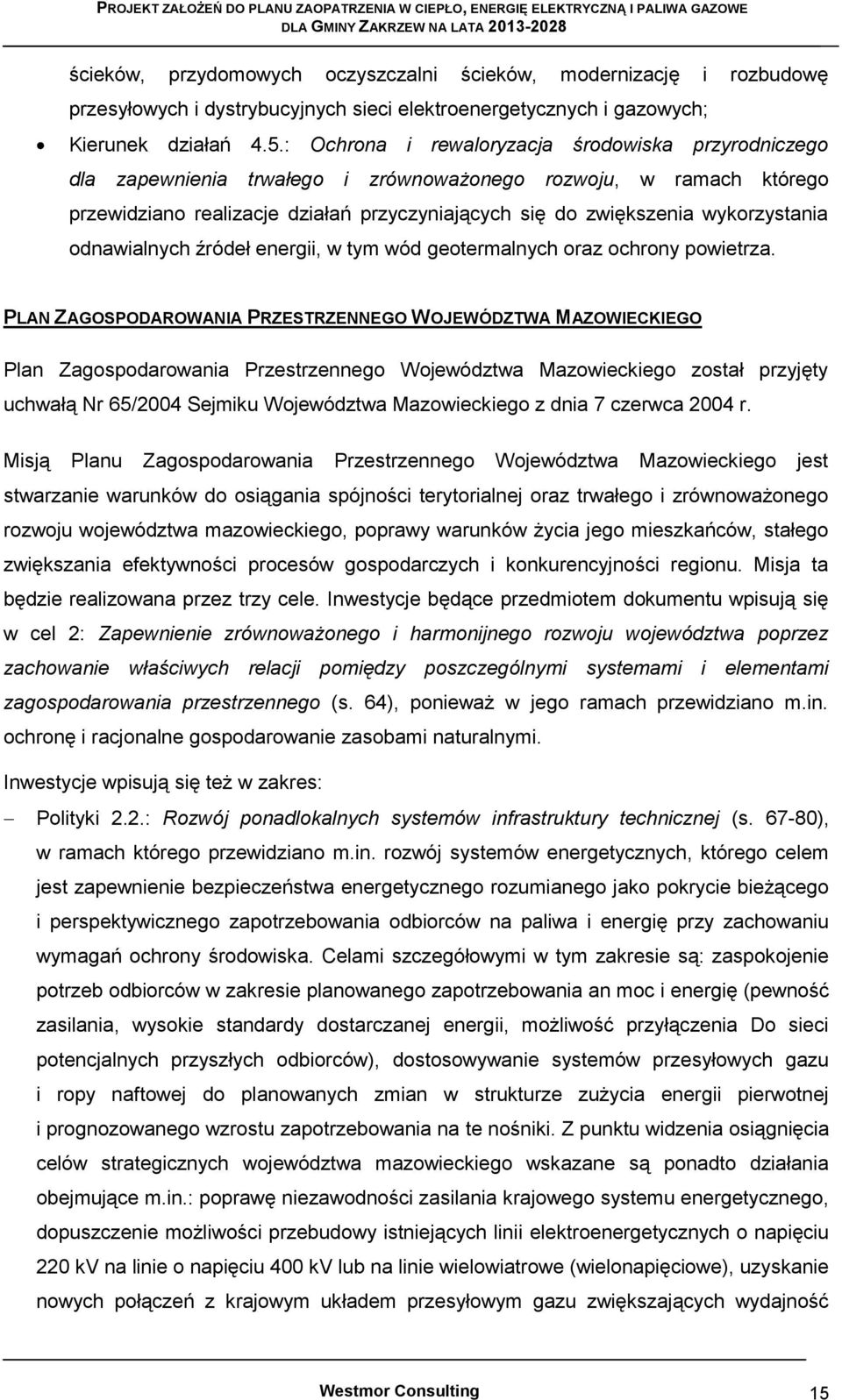 wykorzystania odnawialnych źródeł energii, w tym wód geotermalnych oraz ochrony powietrza.