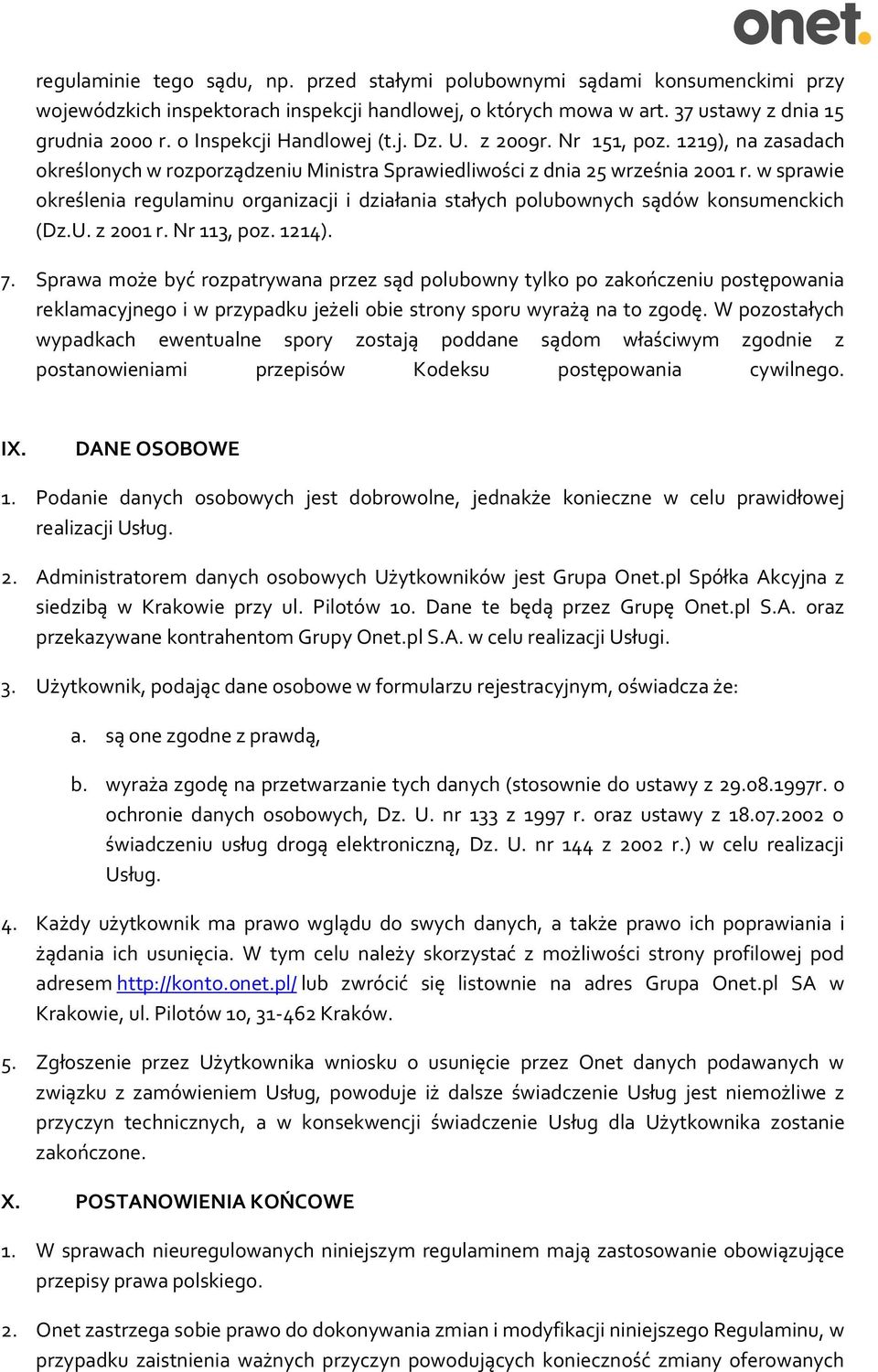 w sprawie określenia regulaminu organizacji i działania stałych polubownych sądów konsumenckich (Dz.U. z 2001 r. Nr 113, poz. 1214). 7.