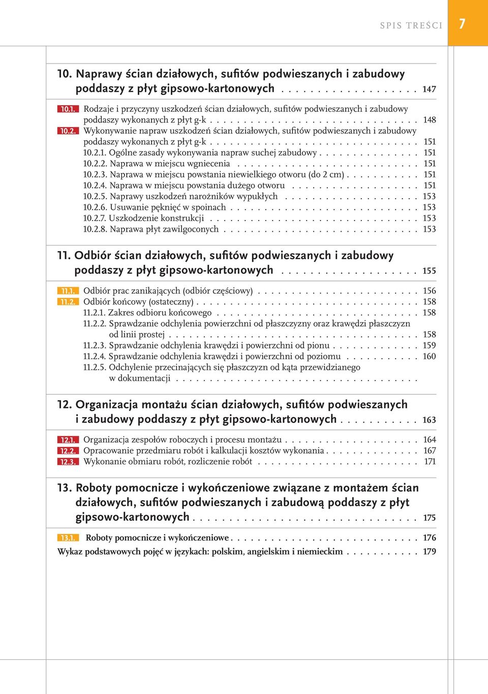 .............. 151 10.2.2. Naprawa w miejscu wgniecenia........................... 151 10.2.3. Naprawa w miejscu powstania niewielkiego otworu (do 2 cm)........... 151 10.2.4.