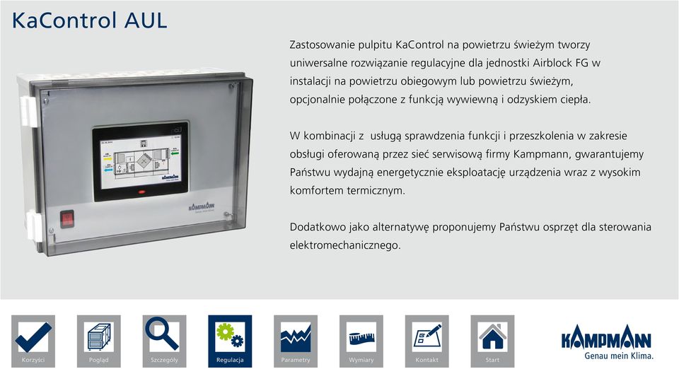 W kombinacji z usługą sprawdzenia funkcji i przeszkolenia w zakresie obsługi oferowaną przez sieć serwisową firmy Kampmann, gwarantujemy