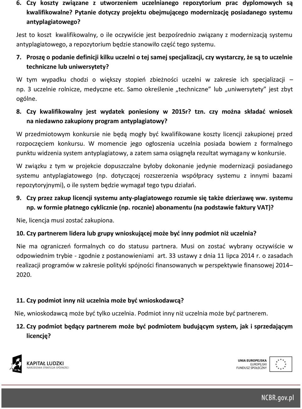 Proszę o podanie definicji kilku uczelni o tej samej specjalizacji, czy wystarczy, że są to uczelnie techniczne lub uniwersytety?