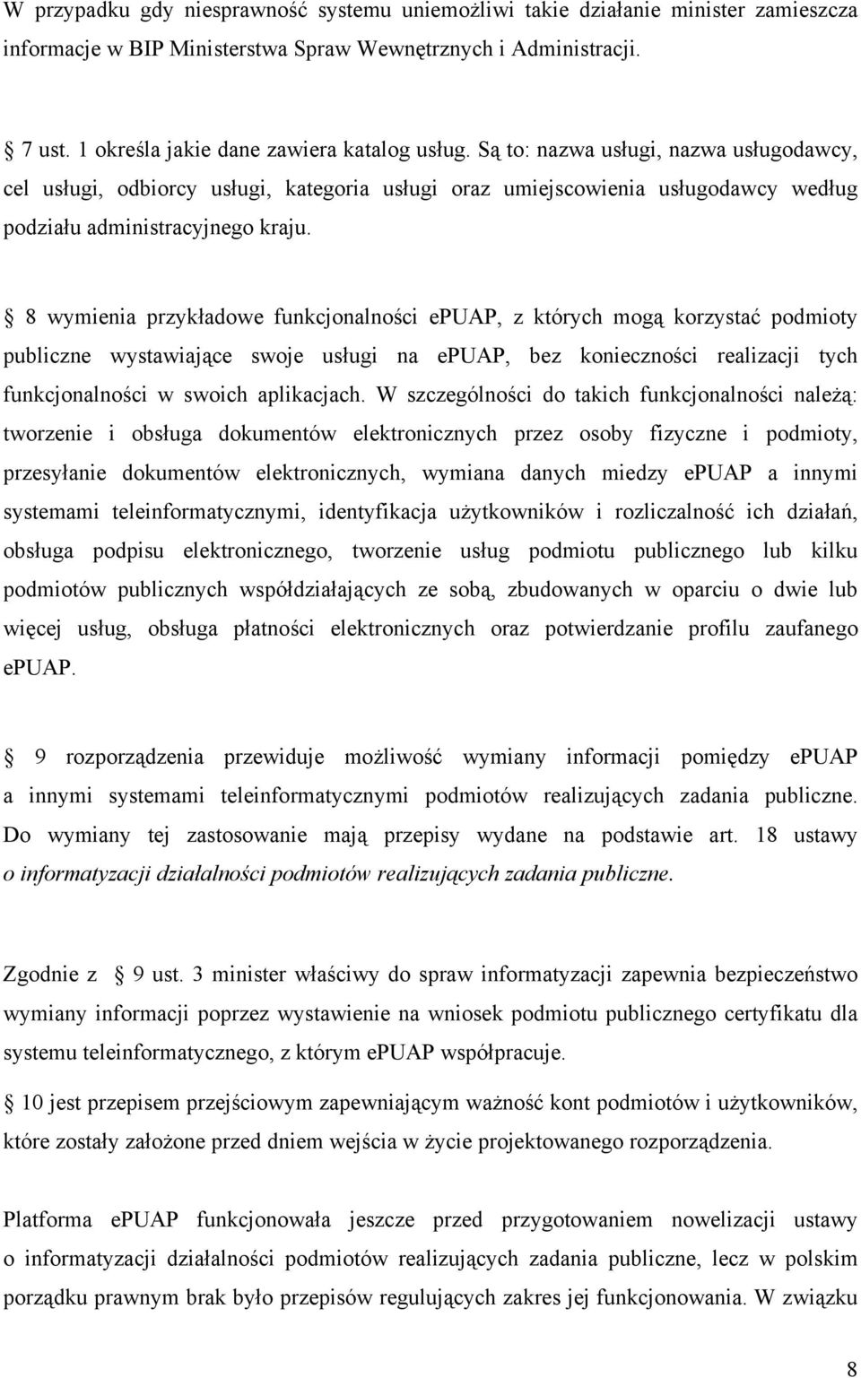 Są to: nazwa usługi, nazwa usługodawcy, cel usługi, odbiorcy usługi, kategoria usługi oraz umiejscowienia usługodawcy według podziału administracyjnego kraju.