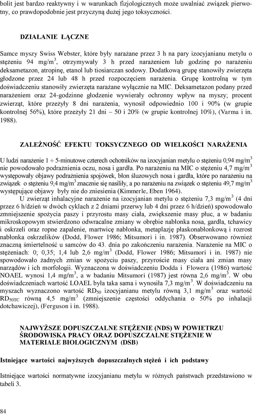 atropinę, etanol lub tiosiarczan sodowy. Dodatkową grupę stanowiły zwierzęta głodzone przez 24 lub 48 h przed rozpoczęciem narażenia.